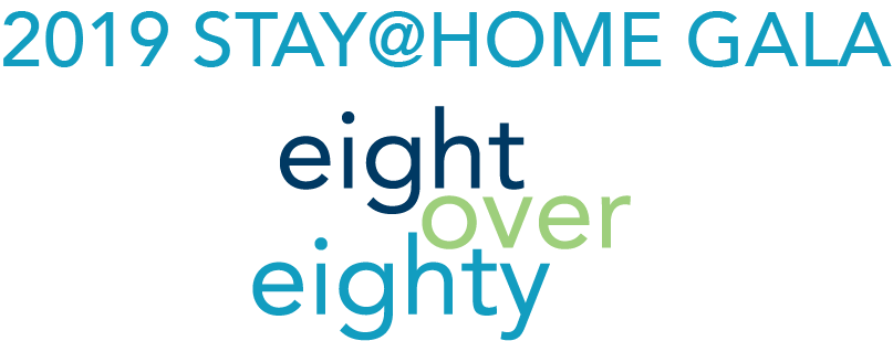 2019 Stay@Home Eight Over 80 Gala